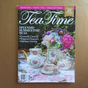 Tea Time Magazine Splendid Summertime Teas July August 2023